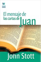 El Mensaje de las Cartas de Juan (Tapa Rústica)
