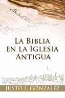 La Biblia en la Iglesia Antigua (Tapa Rústica)