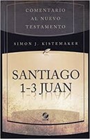 Comentario Bíblico Hendriksen - Kistemaker: Santiago 1-3 Juan (Tapa Rústica)
