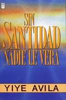 Sin Santidad Nadie le Vera (Tapa Rústica)