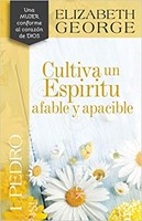 1 Pedro: Cultiva un Espíritu Afable y Apacible (Tapa Rústica) [Libro]