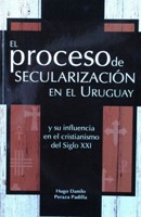 El Proceso de Secularización en el Uruguay (Tapa Rústica)