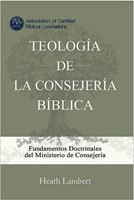 Teología de la Consejería Bíblica (Tapa Dura)