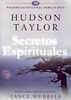 Secretos Espirituales de Hudson Taylor (Tapa Rústica)