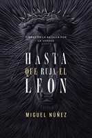 Hasta Que Ruja el León (Tapa Rústica)