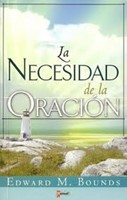 La Necesidad De La Oración (Tapa Rústica) [Libro Bolsillo]