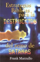 Estrategias Bíblicas Para La Destrucción Del Reino De Satanás (Tapa Rústica)