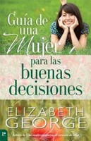 Guía de Una Mujer Para Las Buenas Decisiones (Tapa Suave) [Libro]
