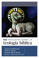 40 Preguntas Sobre la Teología Bíblica (Tapa Rústica)