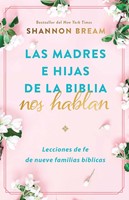 Las Madres e Hijas de la Biblia nos Hablan (Tapa Rústica)