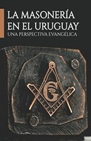 La Masonería en el Uruguay (Tapa Rústica)