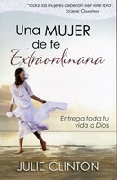 Una Mujer de Fe Extraordinaria (Tapa Rústica)