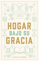 Hogar Bajo su Gracia (Tapa Rústica)