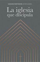 La Iglesia que Discipula (Tapa Rústica)