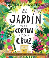 El Jardín, la Cortina y la Cruz (Tapa Dura)