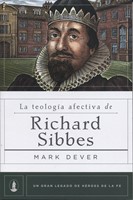 La Teología Afectiva de Richard Sibbes (Tapa Rústica)