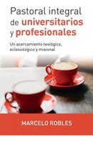 Pastoral Integral de Universitarios y Profesionales (Tapa Rústica)