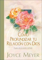 Cómo Profundizar tu Relación con Dios (Tapa Rústica)