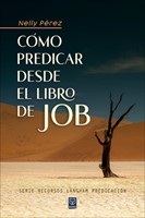 Cómo Predicar Desde el Libro de Job (Tapa Rústica)