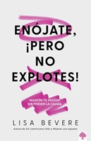 Enójate Pero no Explotes (Tapa Rústica)