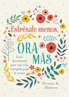 Estrésate Menos, Ora Más (Tapa Rústica)