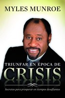 Triunfar en Época de Crisis (Tapa Rústica)
