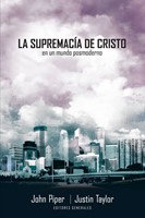 La Supremacía de Cristo en un Mundo Posmoderno (Tapa Rústica)