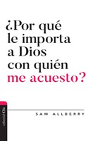 ¿Por Qué le Importa a Dios con Quién me Acuesto? (Tapa Rústica)