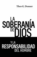 La Soberanía de Dios y la Responsabilidad del Hombre (Tapa Rústica)