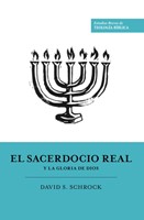 El Sacerdocio Real y la Gloria de Dios (Tapa Rústica)