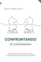 Confrontando el Cristianismo (Tapa Rústica)