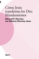 Cómo Jesús Transforma los Diez Mandamientos (Tapa Rústica)