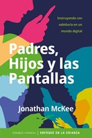 Padre, Hijos y las Pantallas (Tapa Rústica)