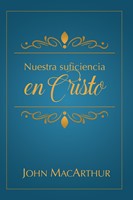 Nuestra Suficiencia en Cristo (Tapa Rústica)