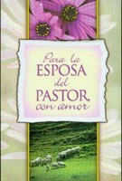 Para la Esposa Del Pastor Con Amor (Tapa Rústica)