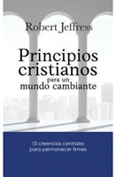 Principios Cristianos Para Un Mundo Cambiante (Tapa Rústica)