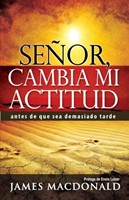 Señor Cambia mi Actitud (Tapa Rústica)