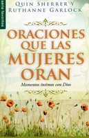 Oraciones Que Las Mujeres Oran (Tapa Rústica)