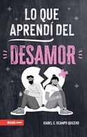 Lo Que Aprendí del Desamor (Tapa Rústica)