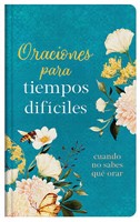 Oraciones Para Tiempos Difíciles (Tapa Rústica)