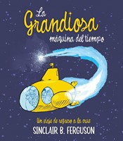 La Grandiosa Maquina del Tiempo (Tapa Dura)