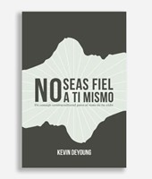 No Seas Fiel a ti Mismo (Tapa Rústica)