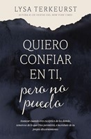 Quiero Confiar en Ti, Pero no Puedo (Tapa Rústica)