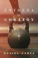 Entrena tu Corazón (Tapa Rústica)