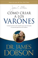 Cómo Criar a los Varones (Tapa Rústica)