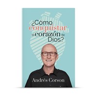 ¿Cómo Conquistar el Corazón de Dios? (Tapa Rústica)