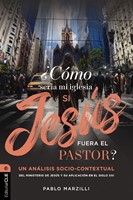¿Cómo Seria mi Iglesia si Jesús Fuera mi Pastor? (Tapa Rústica)