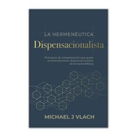 La Hermenéutica Dispensacional (Tapa Rústica)