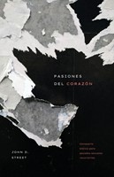 Pasiones del Corazón (Tapa Rústica)