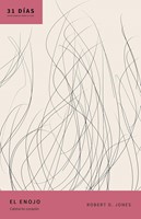 El Enojo - 31 Días: Devocionales Para la Vida (Tapa Rústica)